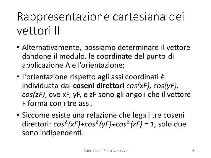 Rappresentazione cartesiana dei vettori II • Fabio Garufi - Fisica Generale I 6 