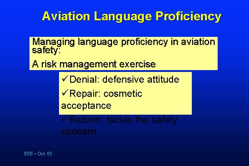 Aviation Language Proficiency Managing language proficiency in aviation safety: A risk management exercise üDenial: