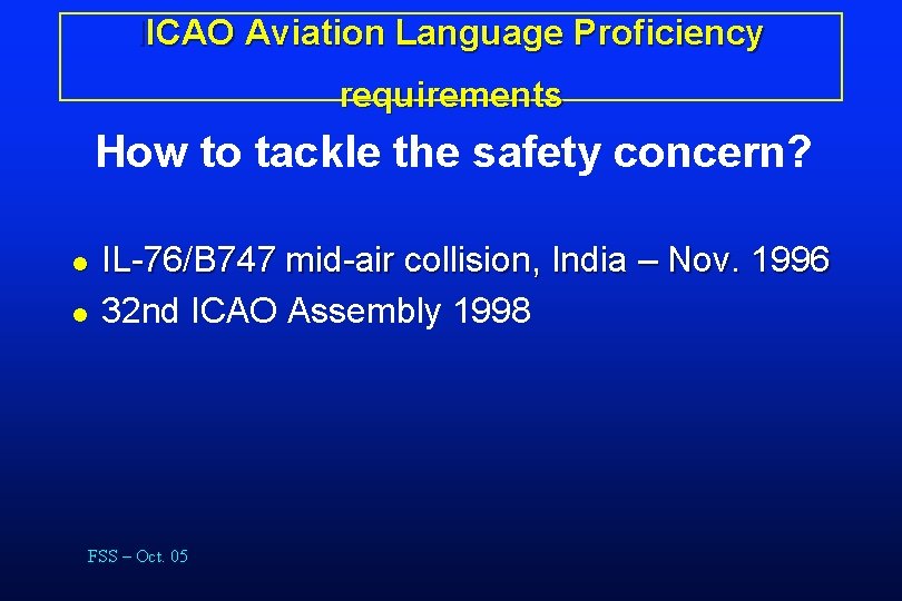 IICAO Aviation Language Proficiency requirements How to tackle the safety concern? l l IL-76/B