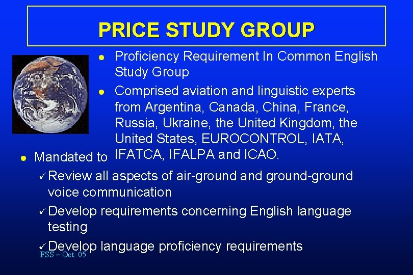 PRICE STUDY GROUP Proficiency Requirement In Common English Study Group l Comprised aviation and