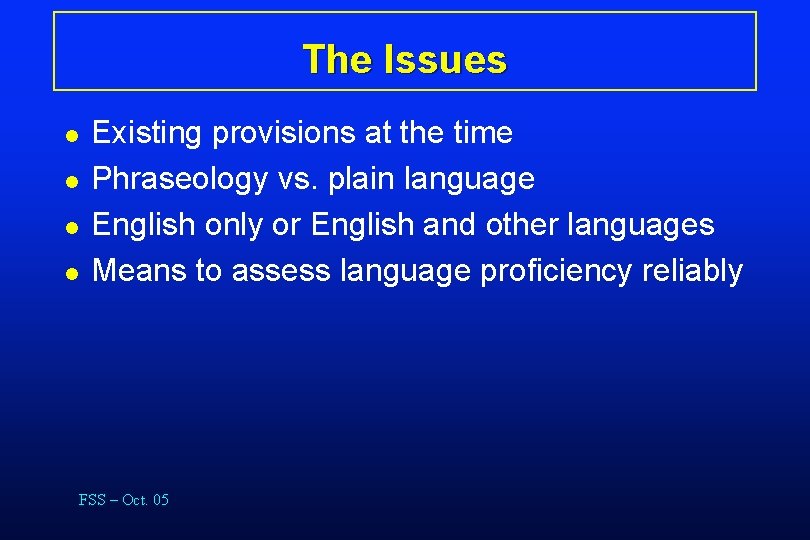 The Issues l l Existing provisions at the time Phraseology vs. plain language English