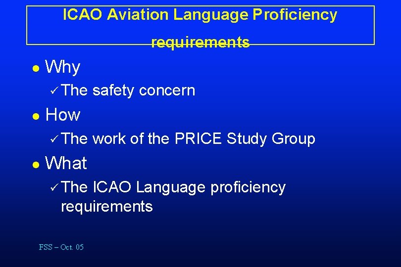 ICAO Aviation Language Proficiency requirements l Why ü The l How ü The l