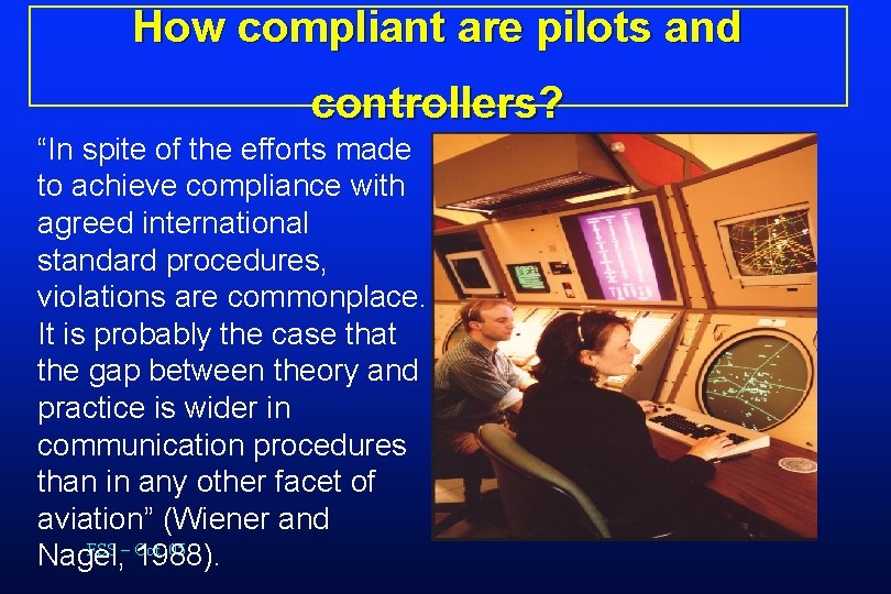 How compliant are pilots and controllers? “In spite of the efforts made to achieve