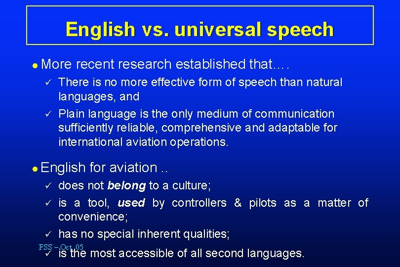 English vs. universal speech l More ü ü recent research established that…. There is