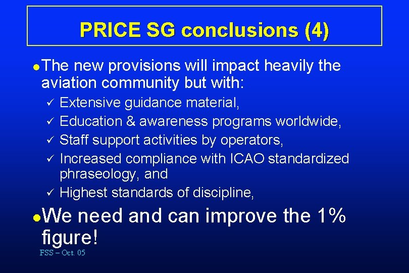 PRICE SG conclusions (4) l The new provisions will impact heavily the aviation community
