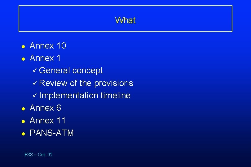 What l l l Annex 10 Annex 1 ü General concept ü Review of