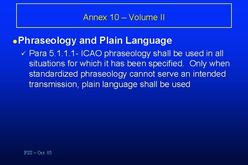 Annex 10 – Volume II l Phraseology ü and Plain Language Para 5. 1.