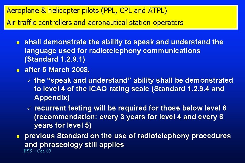 Aeroplane & helicopter pilots (PPL, CPL and ATPL) Language proficiency in Annex 1 Air