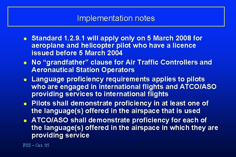 Implementation notes l l l Standard 1. 2. 9. 1 will apply on 5