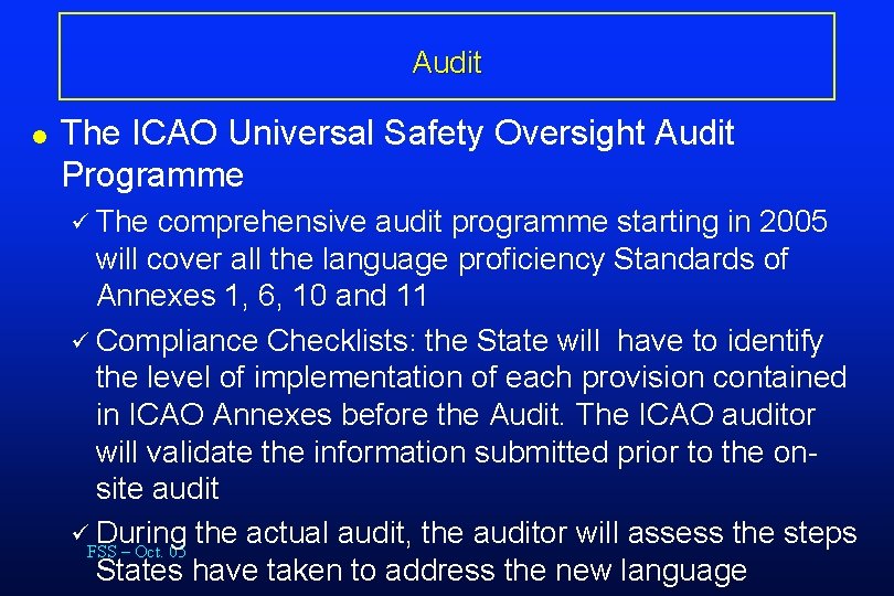 Audit l The ICAO Universal Safety Oversight Audit Programme ü The comprehensive audit programme
