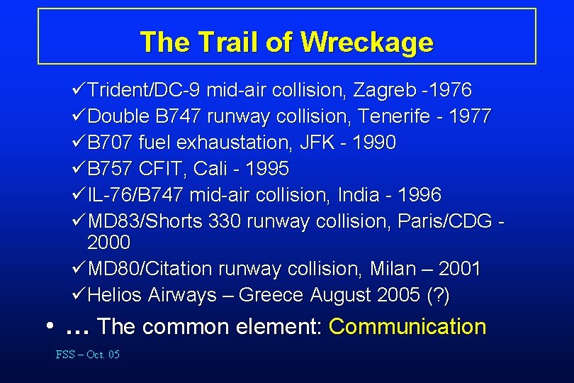 The Trail of Wreckage üTrident/DC-9 mid-air collision, Zagreb -1976 üDouble B 747 runway collision,