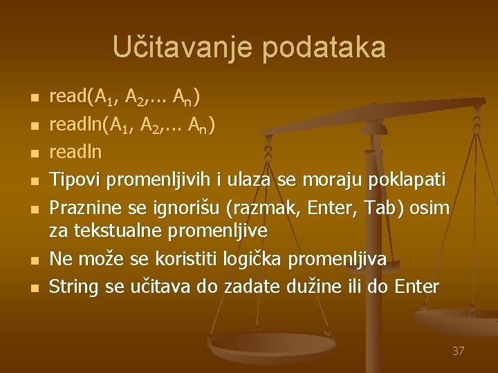 Učitavanje podataka n n n n read(A 1, A 2, . . . An)