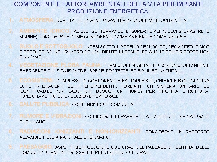 COMPONENTI E FATTORI AMBIENTALI DELLA V. I. A PER IMPIANTI PRODUZIONE ENERGETICA: 1. ATMOSFERA: