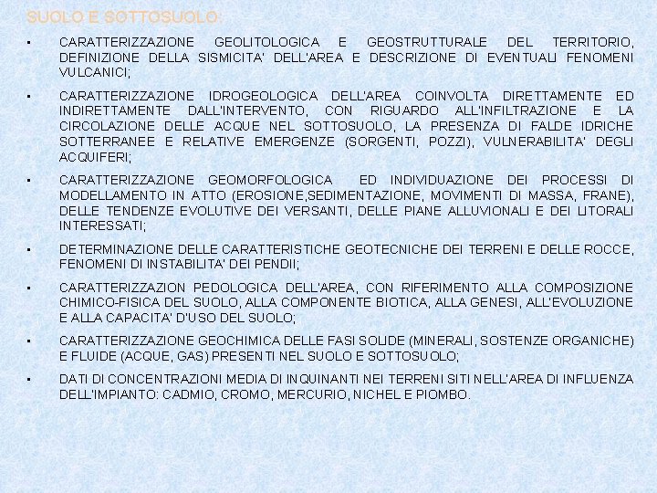 SUOLO E SOTTOSUOLO: • CARATTERIZZAZIONE GEOLITOLOGICA E GEOSTRUTTURALE DEL TERRITORIO, DEFINIZIONE DELLA SISMICITA’ DELL’AREA