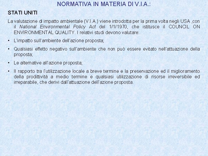 NORMATIVA IN MATERIA DI V. I. A. : STATI UNITI La valutazione di impatto