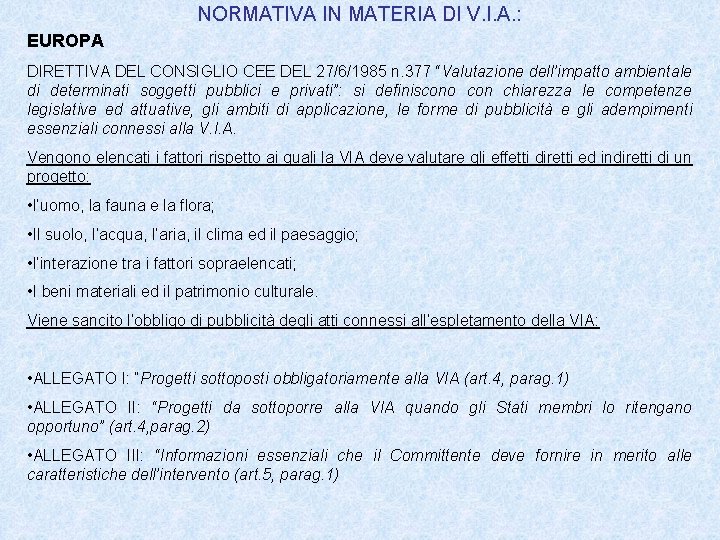 NORMATIVA IN MATERIA DI V. I. A. : EUROPA DIRETTIVA DEL CONSIGLIO CEE DEL