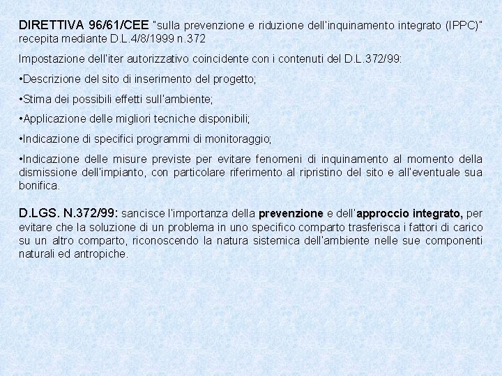 DIRETTIVA 96/61/CEE “sulla prevenzione e riduzione dell’inquinamento integrato (IPPC)” recepita mediante D. L. 4/8/1999