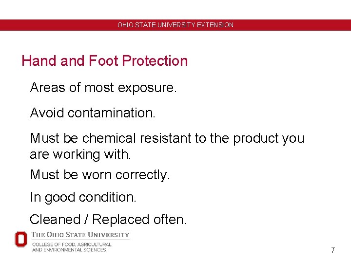 OHIO STATE UNIVERSITY EXTENSION Hand Foot Protection Areas of most exposure. Avoid contamination. Must