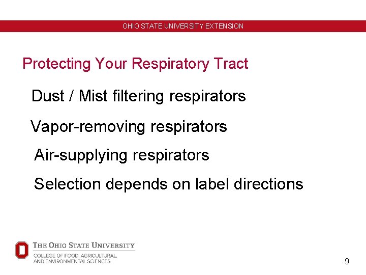 OHIO STATE UNIVERSITY EXTENSION Protecting Your Respiratory Tract Dust / Mist filtering respirators Vapor-removing
