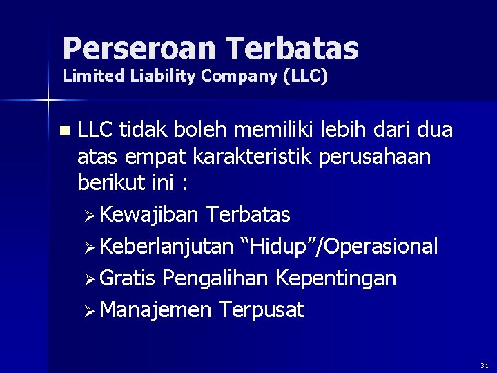 Perseroan Terbatas Limited Liability Company (LLC) n LLC tidak boleh memiliki lebih dari dua
