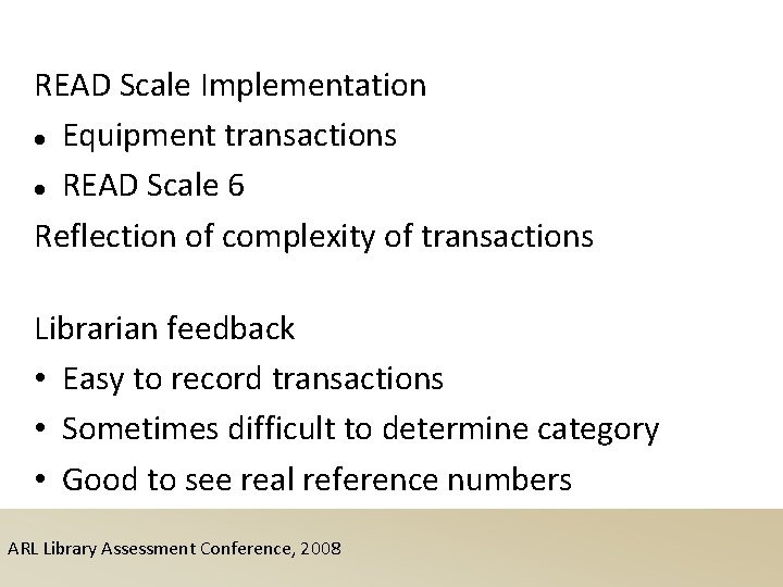 READ Scale Implementation Equipment transactions READ Scale 6 Reflection of complexity of transactions Librarian