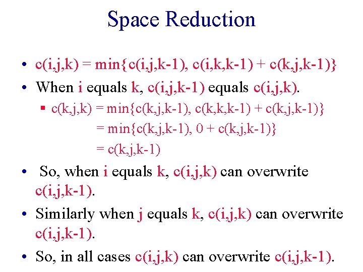 Space Reduction • c(i, j, k) = min{c(i, j, k-1), c(i, k, k-1) +