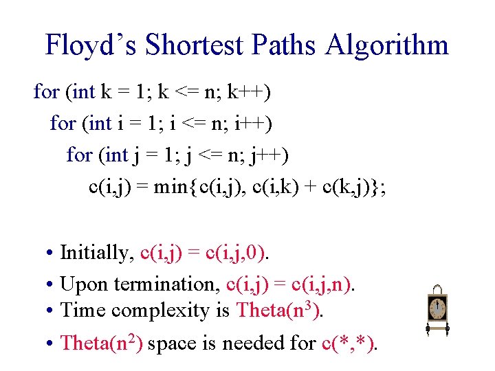 Floyd’s Shortest Paths Algorithm for (int k = 1; k <= n; k++) for