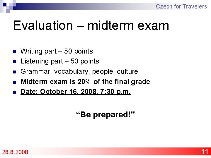 Czech for Travelers Evaluation – midterm exam n n n Writing part – 50