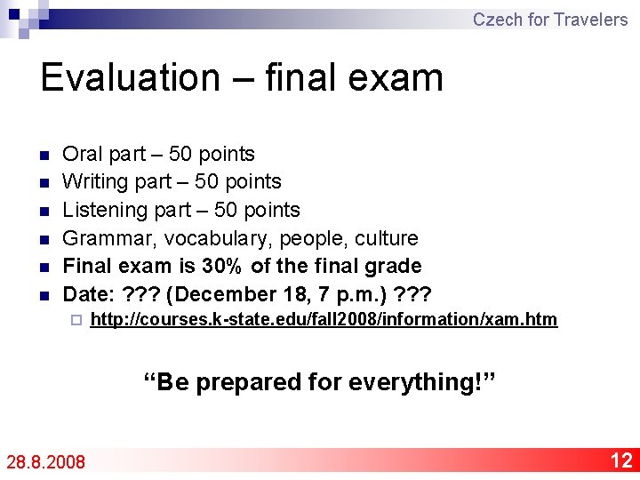 Czech for Travelers Evaluation – final exam n n n Oral part – 50