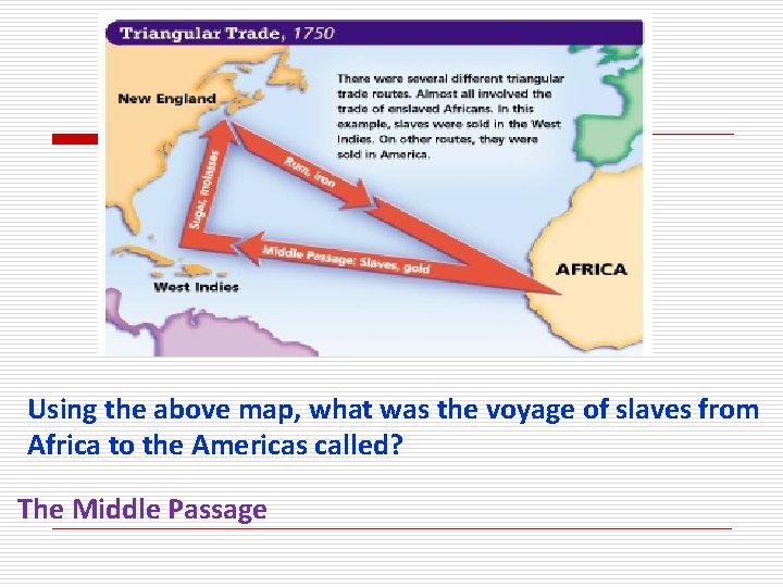 Using the above map, what was the voyage of slaves from Africa to the