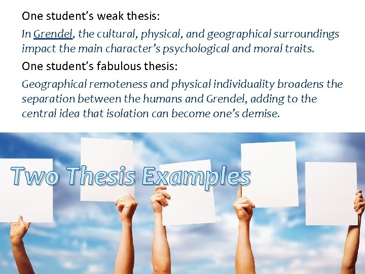 One student’s weak thesis: In Grendel, the cultural, physical, and geographical surroundings impact the