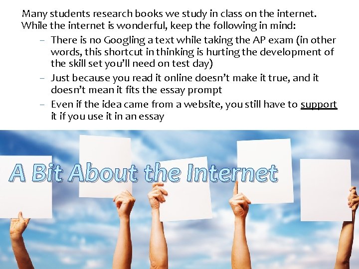 Many students research books we study in class on the internet. While the internet