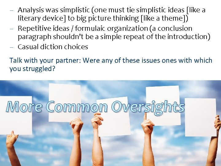 – Analysis was simplistic (one must tie simplistic ideas [like a literary device] to