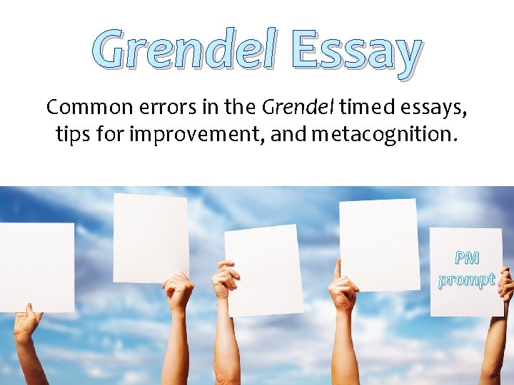 Grendel Essay Common errors in the Grendel timed essays, tips for improvement, and metacognition.