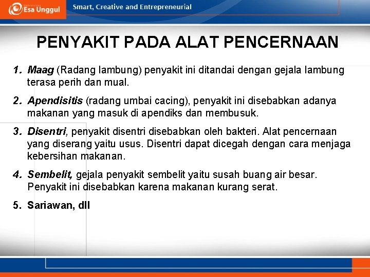 PENYAKIT PADA ALAT PENCERNAAN 1. Maag (Radang lambung) penyakit ini ditandai dengan gejala lambung