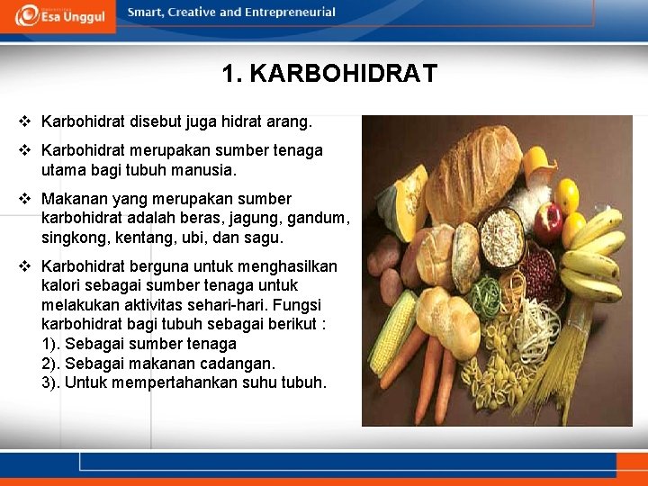 1. KARBOHIDRAT v Karbohidrat disebut juga hidrat arang. v Karbohidrat merupakan sumber tenaga utama