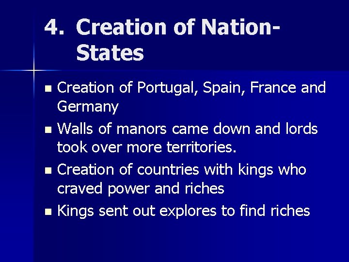 4. Creation of Nation. States Creation of Portugal, Spain, France and Germany n Walls