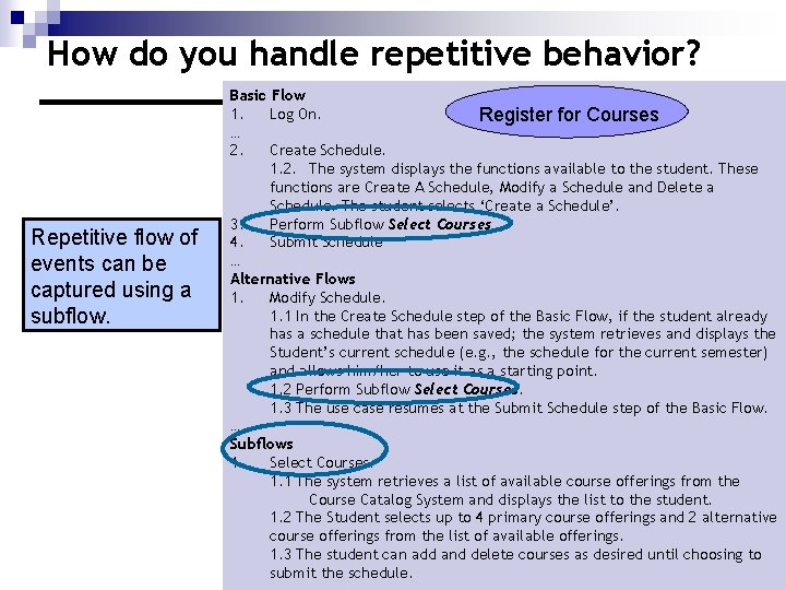 How do you handle repetitive behavior? Repetitive flow of events can be captured using