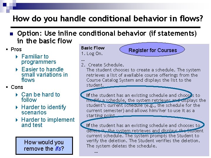 How do you handle conditional behavior in flows? n Option: Use inline conditional behavior