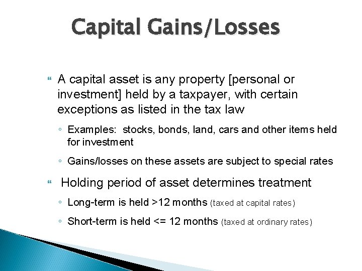Capital Gains/Losses A capital asset is any property [personal or investment] held by a