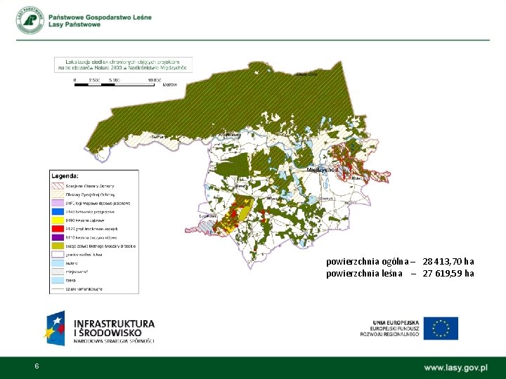 powierzchnia ogólna – 28 413, 70 ha powierzchnia leśna – 27 619, 59 ha