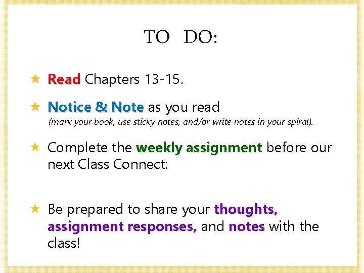 TO DO: « Read Chapters 13 -15. « Notice & Note as you read