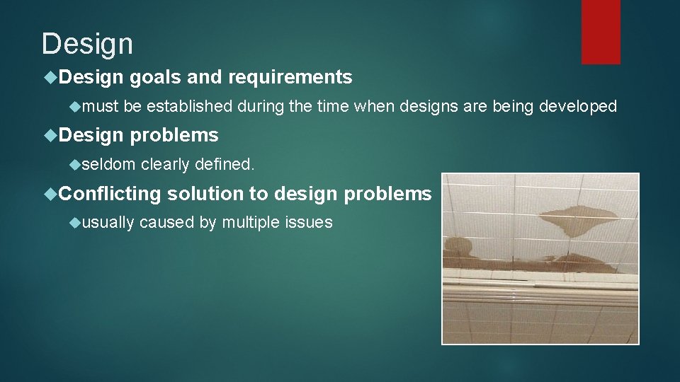 Design must goals and requirements be established during the time when designs are being