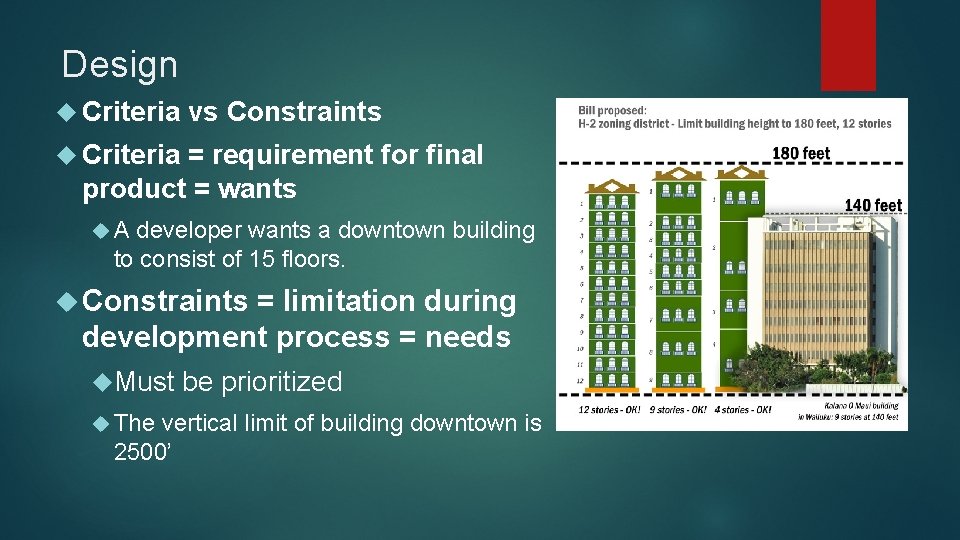 Design Criteria vs Constraints Criteria = requirement for final product = wants A developer