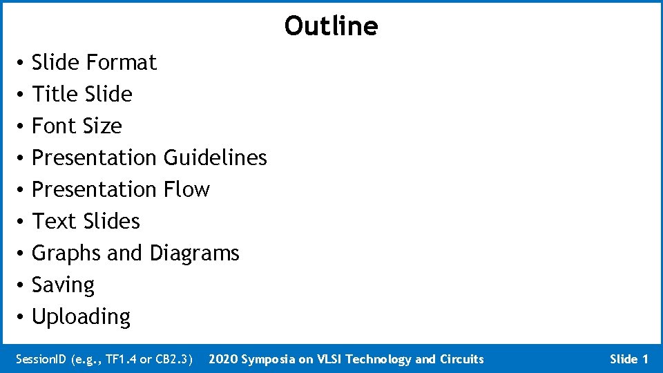 Outline • • • Slide Format Title Slide Font Size Presentation Guidelines Presentation Flow