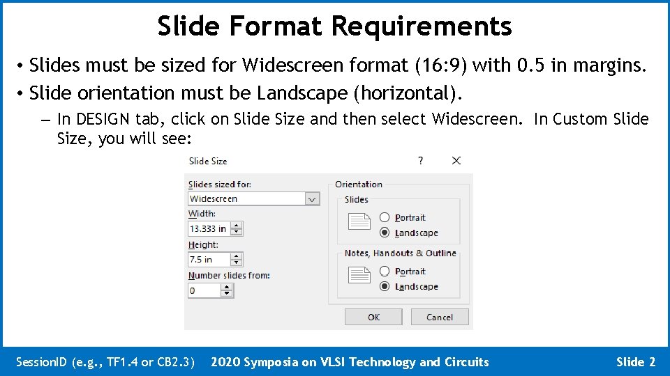Slide Format Requirements • Slides must be sized for Widescreen format (16: 9) with