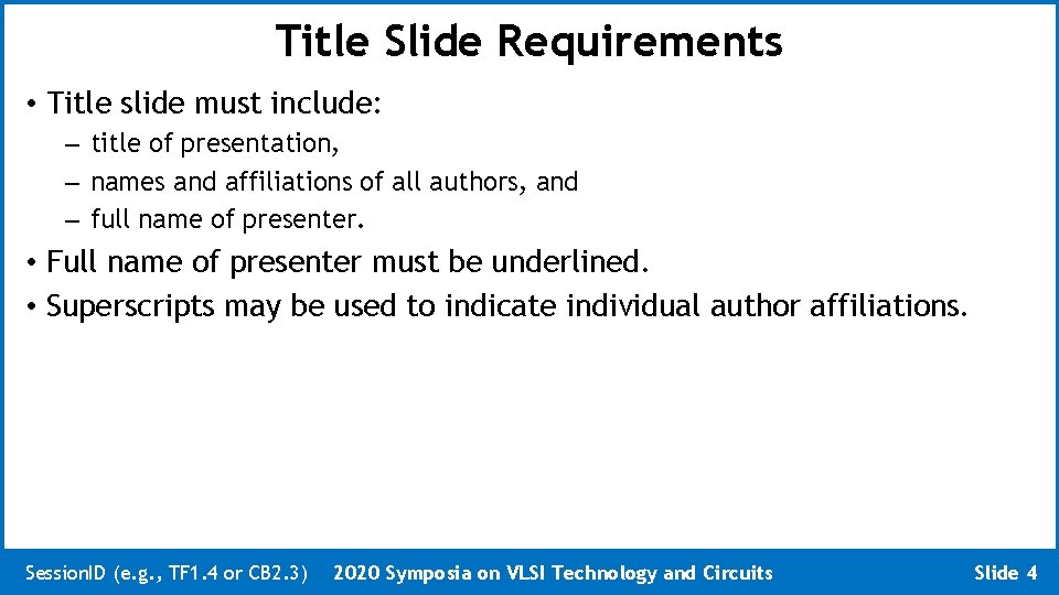 Title Slide Requirements • Title slide must include: – title of presentation, – names