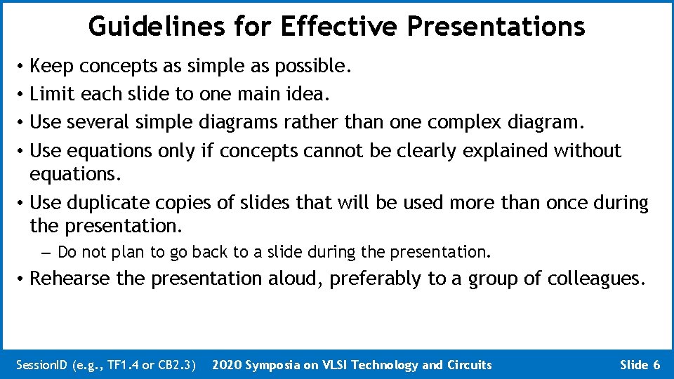 Guidelines for Effective Presentations Keep concepts as simple as possible. Limit each slide to