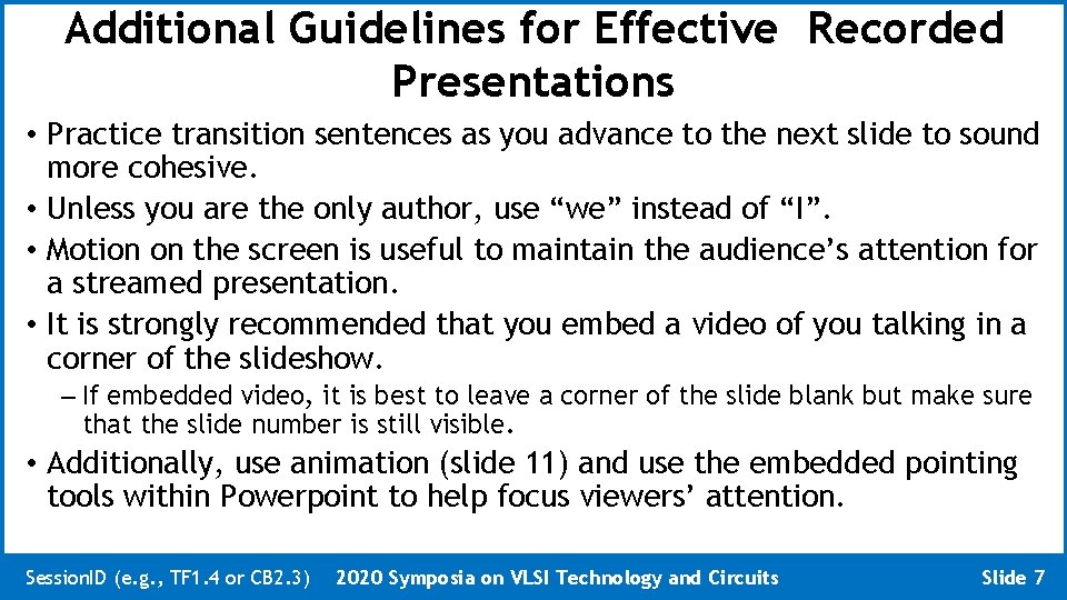 Additional Guidelines for Effective Recorded Presentations • Practice transition sentences as you advance to