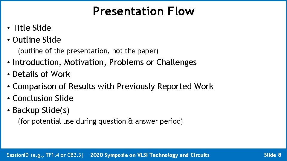 Presentation Flow • Title Slide • Outline Slide (outline of the presentation, not the